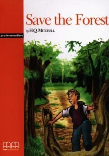 Libro - Save The Forest (mm Publications Graded Readers Lev