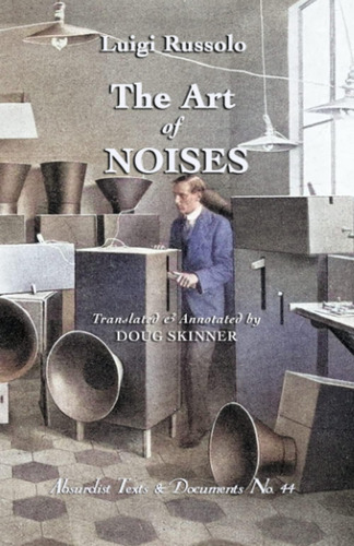 Libro: Libro: The Art Of Noises: Translated & Annotated By