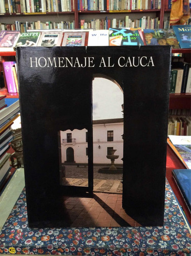 Homenaje Al Cauca - Fotografía - Historia Cultura