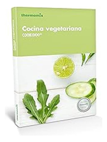 Cocina Vegetariana Cookidoo (thermomix) / Vorwerk Thermomix