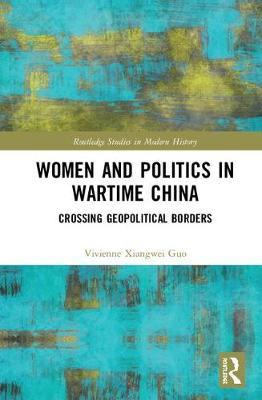 Libro Women And Politics In Wartime China - Vivienne Xian...