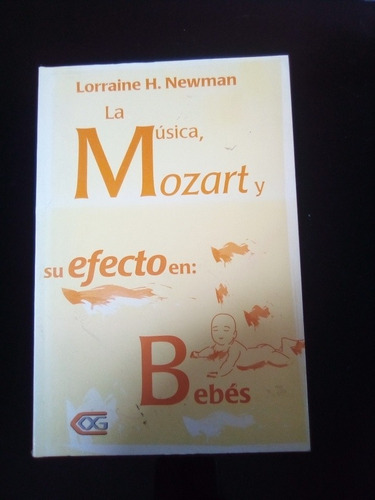 La Música Mozart Y Su Efecto En Bebés Lorraine H Newman