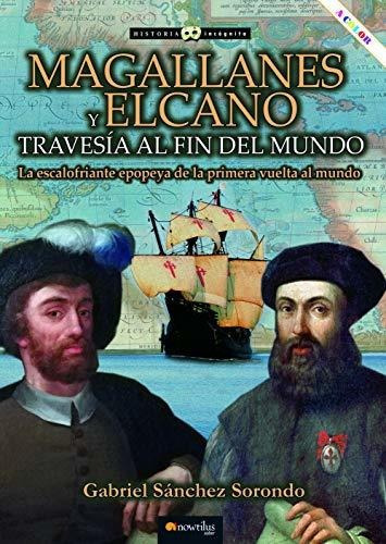 Magallanes Y Elcano Travesia Fin Mundo, De Gabriel Sanchez Dorondo. Nowtilus Editorial, Tapa Blanda En Español, 2020