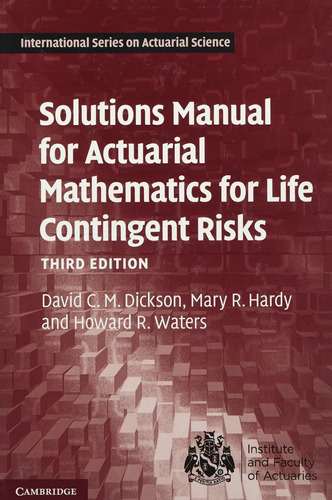 Solutions Manual For Actuarial Mathematics For Life Continge