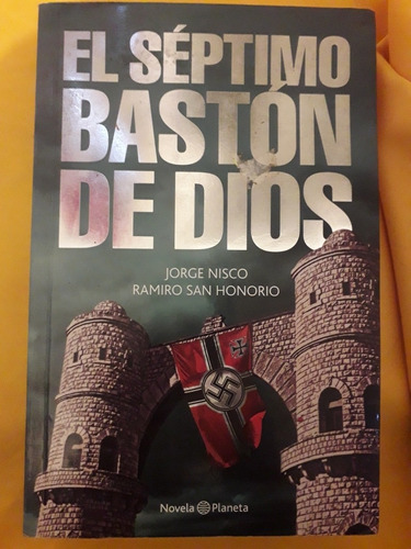 El Séptimo Bastón De Dios. Nisco Y San Honorio. Planeta Edit