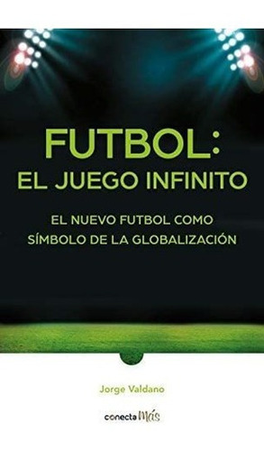 Libro Fútbol: Juego Infinito - Jorge Valdano&..