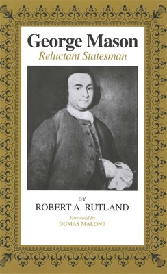 Libro George Mason: Reluctant Statesman - Rutland, Robert...