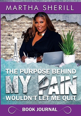 Libro The Purpose Behind My Pain Wouldn't Let Me Quit Boo...