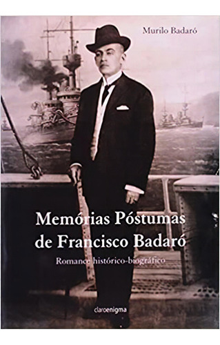 Memorias Postumas De Francisco Badaro, De Murilo Badaro. Editora Claro Enigma Em Português