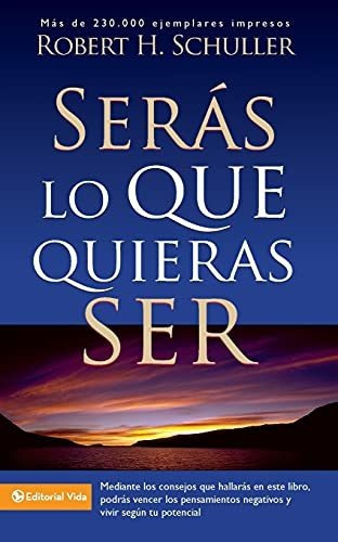 Book : Seras Lo Que Quieras Ser - Schuller, Robert H.