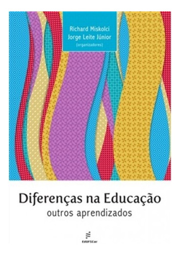 Diferenças na educação - Outros aprendizados, de Miskolci, Richard. Editora Fundação de Apoio Inst. Ao Desenv. Cient. E Tecnologico, capa mole em português, 2014