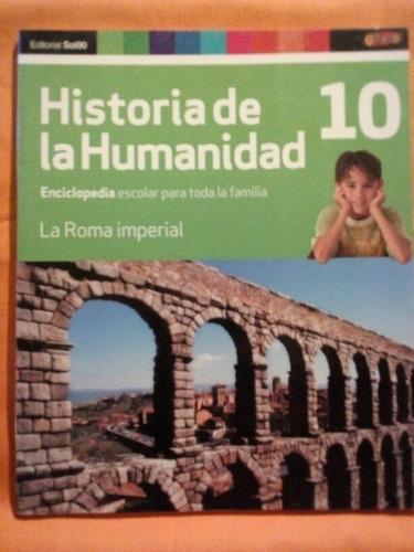 Historia Universal De La Humanidad 10. La Roma Imperial