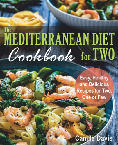 Libro: El Libro De Cocina De La Dieta Mediterránea Para Dos: