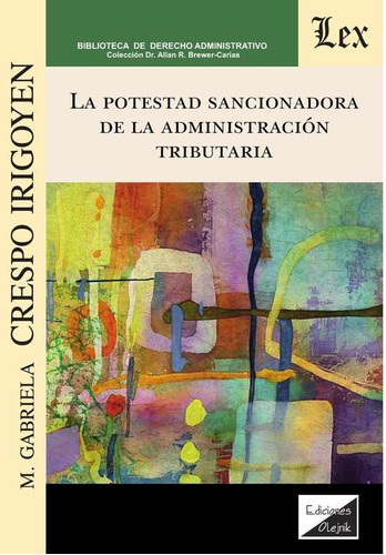 Potestad Sancionadora De La Administración Tributaria, De M. Gabriela Crespo Irigoyen. Editorial Ediciones Olejnik, Tapa Blanda En Español