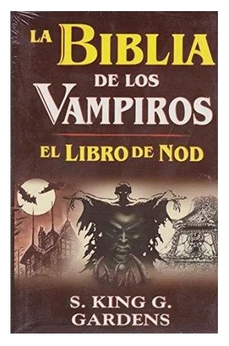 La Biblia De Los Vampiros. El Libro De Nod.  King G. Gardens