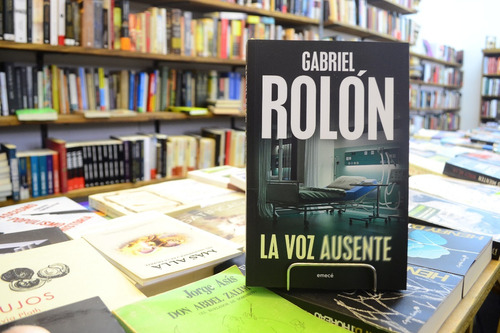 La Voz Ausente. Gabriel Rolón.