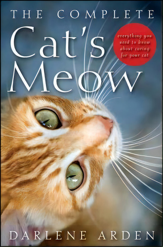 The Complete Cat's Meow : Everything You Need To Know About Caring For Your Cat, De Darlene Arden. Editorial Turner Publishing Company, Tapa Blanda En Inglés