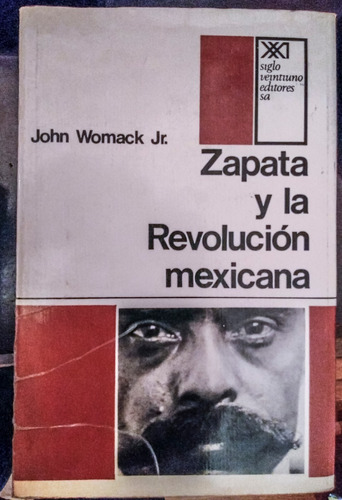Zapata Y La Revolución Mexicana - John Womack