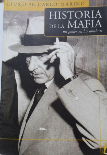 Historia De La Mafia Un Poder En Las Sombras Giuseppe Marino