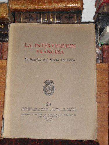 La Intervención Francesa Estimación Del Hecho Histórico