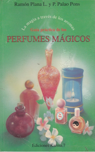 Perfumes Magicos La Magia A Traves De Los Aromas Ramon Plana