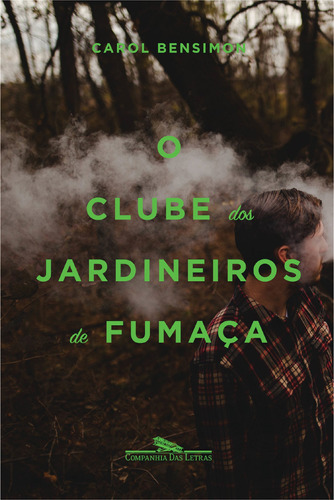 O clube dos jardineiros de fumaça, de Bensimon, Carol. Editora Schwarcz SA, capa mole em português, 2017