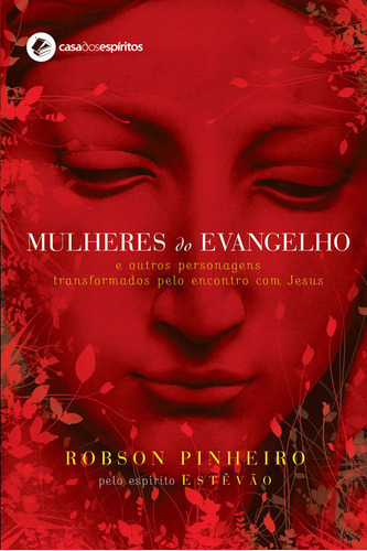 Mulheres Do Evangelho: Mulheres Do Evangelho, De Pinheiro, Robson. Editora Casa Dos Espíritos, Capa Mole, Edição 1 Em Português