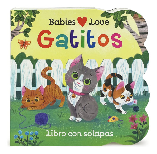 Babies Love Gatitos / Kittens Idioma Espanol: Un Libro De Ta