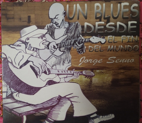 Jorge Senno - Un Blues Desde El Fin Del Mundo - Cd Argentino