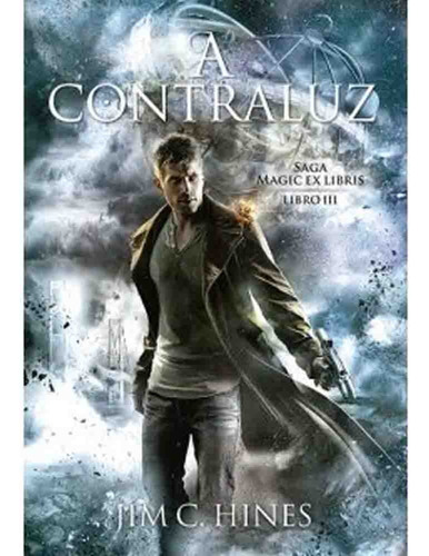 Saga Magic Ex Libris 03: A Contraluz - Jim C. Hines