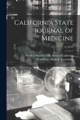Libro California State Journal Of Medicine; 8, (1910) - M...