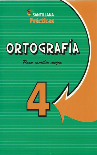 Ortografia 4 Para Escribir Mejor  ** Promocion **, De Es, Vários. Editorial Santillana, Tapa Blanda En Español