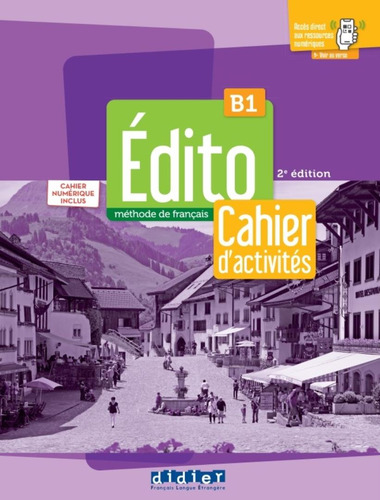 Edito B1 - Cahier + Cahier Numerique - 3eme Ed., De Marion, Dufour. Editorial Didier/ Hatier, Tapa Mole, Edición 3 En Francês, 2023