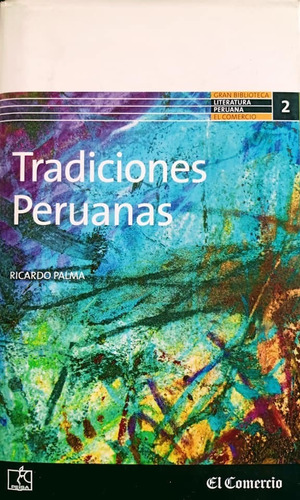 Ricardo Palma - Tradiciones Peruanas - Diario El Comercio