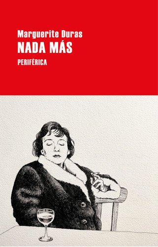 Nada Más - Duras, Marguerite