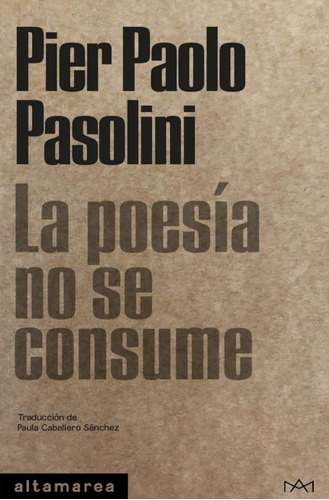 La Poesia No Se Consume - Pier Paolo Pasolini