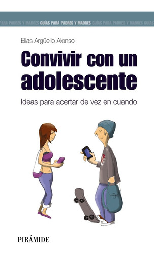 Convivir Con Un Adolescente - Argüello Alonso, Elías