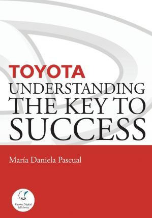 Libro Toyota : Understanding The Key To Success: Principl...