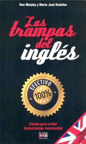 LAS TRAMPAS DEL INGLES . CLAVES PARA EVITAR TRADUCCIONES INCORRECTAS, de MURPHY RON. Editorial Vecchi, tapa blanda en español, 2013
