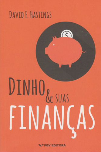 Libro Dinho E Suas Financas De Hastings David F Fgv