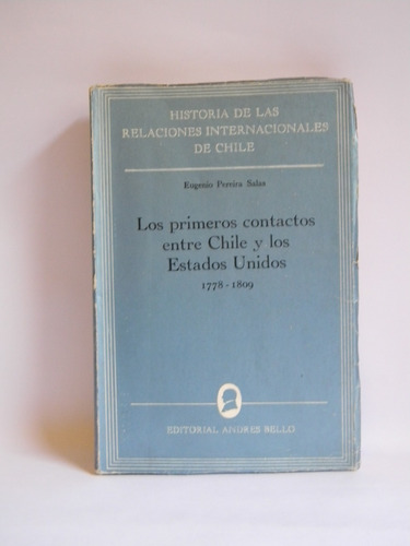 Los Primeros Contactos Entre Chile Ee.uu Pereira Salas 1971