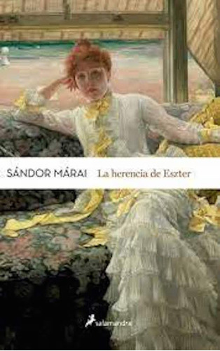 La Herencia De Eszter- Sándor Márai