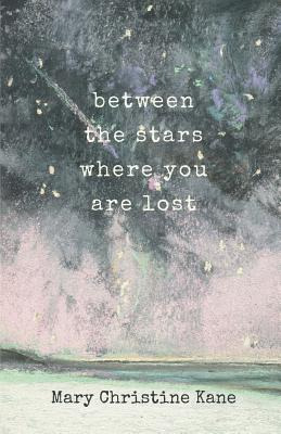 Libro Between The Stars Where You Are Lost - Kane, Mary C...