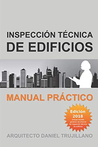 Inspección Técnica De Edificios: Manual Práctico. Edición...