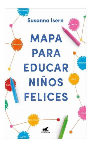 Libro Mapa Para Educar Niños Felices - Susanna Isern