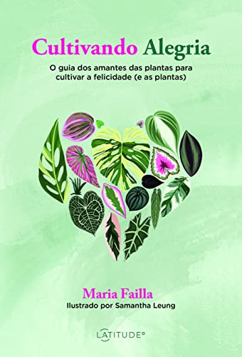 Libro Cultivando Alegria O Guia Dos Amantes Das Plantas Para