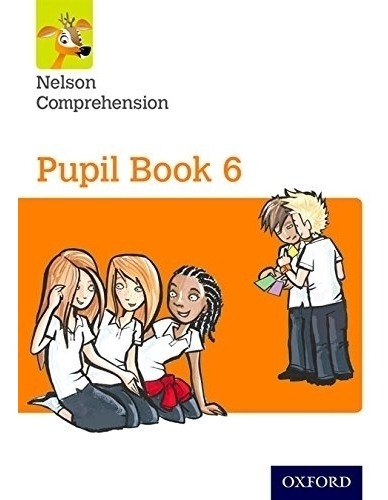 Nelson Comprehension 6 - Pupil's Book, De Vv. Aa.. Editorial Oxford University Press, Tapa Blanda En Inglés Internacional, 2016