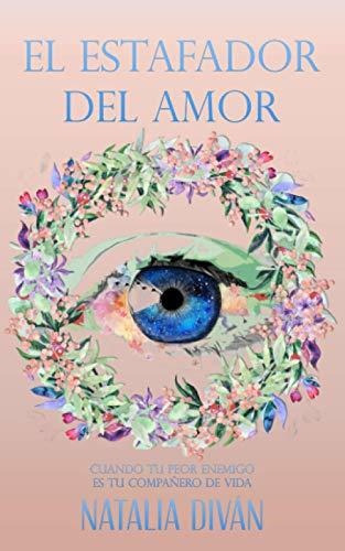 El Estafador Del Amor, De Natalia Divan. Editorial Independently Published, Tapa Blanda En Español, 2020