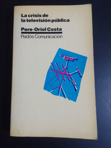 La Crisis De La Telrvisión Pública.pere-oriol Costa.