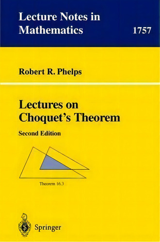 Lectures On Choquet's Theorem, De Robert R. Phelps. Editorial Springer-verlag Berlin And Heidelberg Gmbh & Co. Kg, Tapa Blanda En Inglés